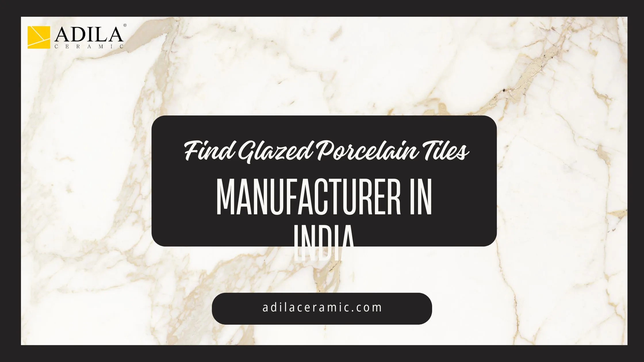 Find Glazed Porcelain Tiles Manufacturer in India