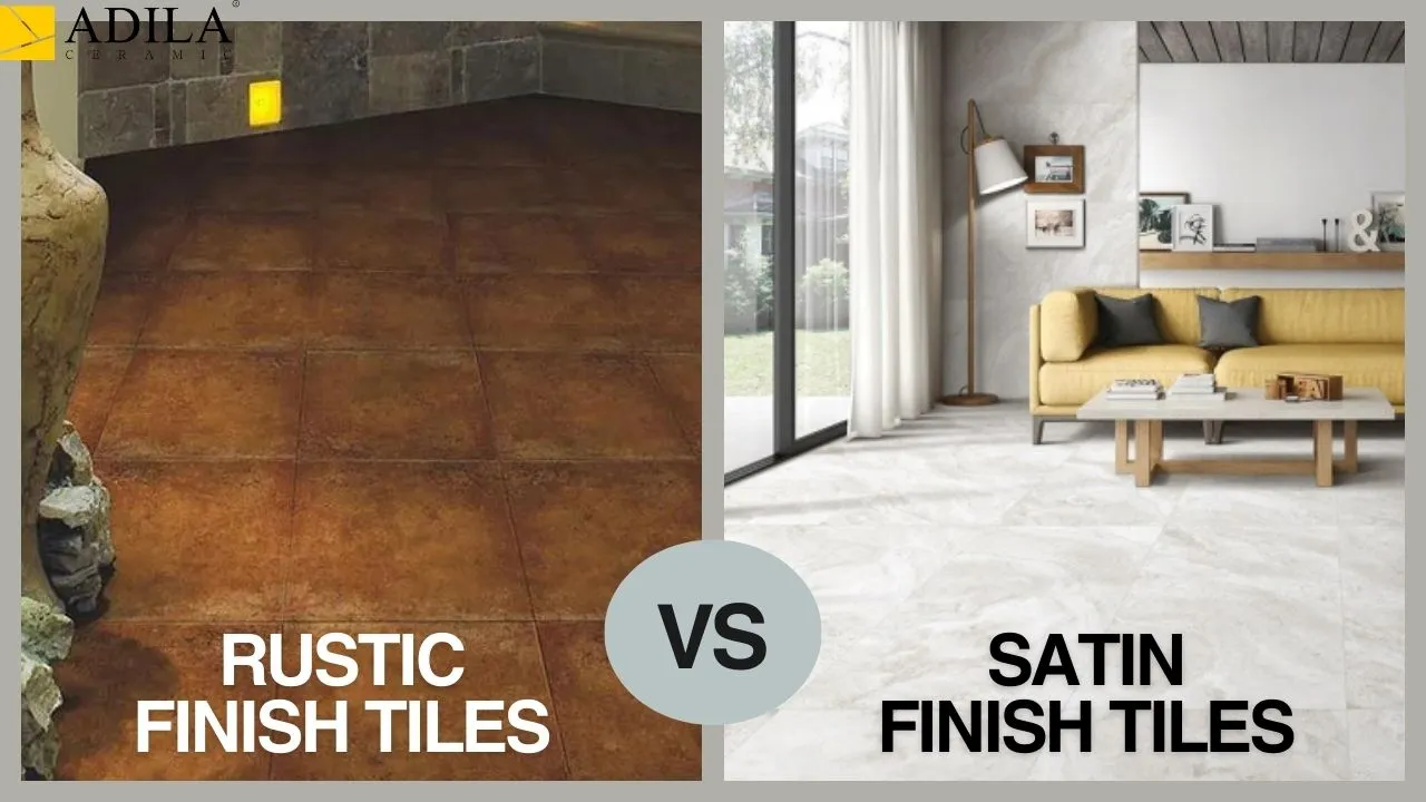 Which Tile Finish Is Right For You: Rustic Or Satin?