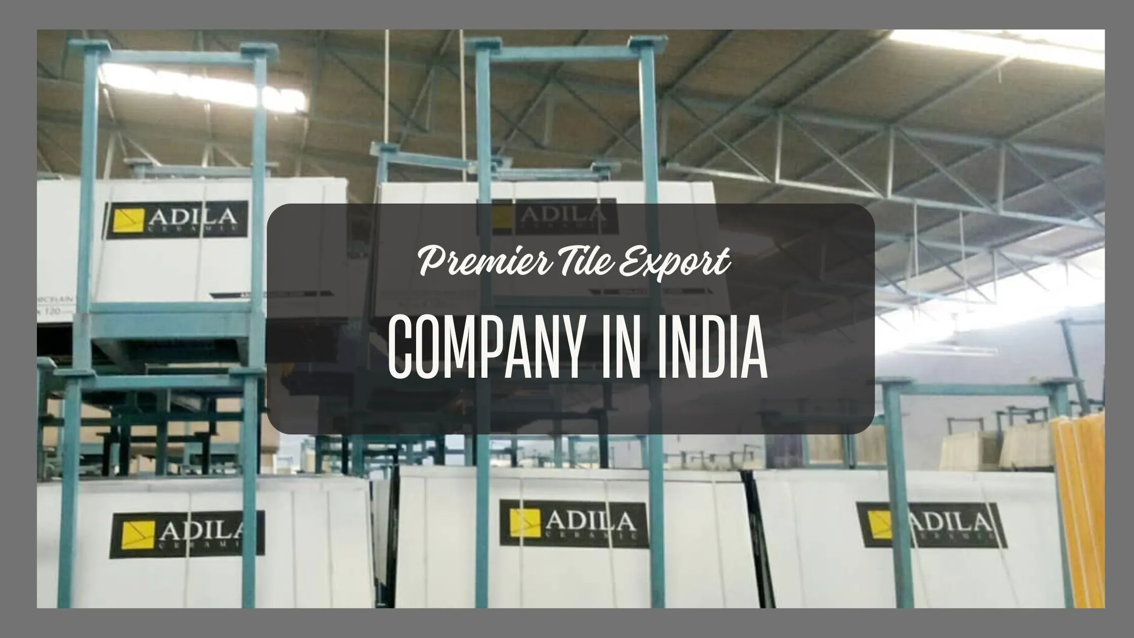 Premier Tile Export Company in India