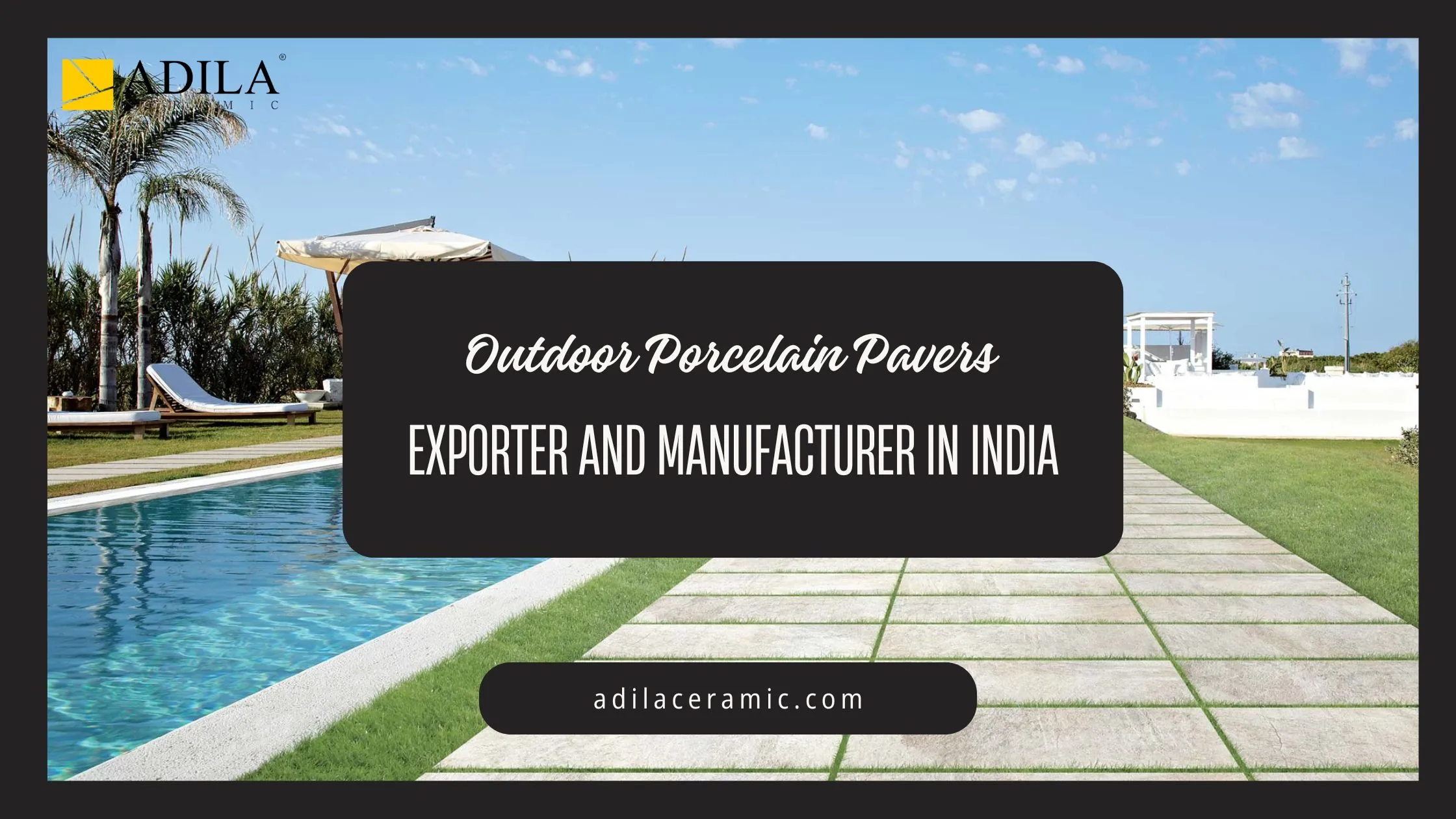Outdoor Porcelain Pavers Exporter and Manufacturer in India